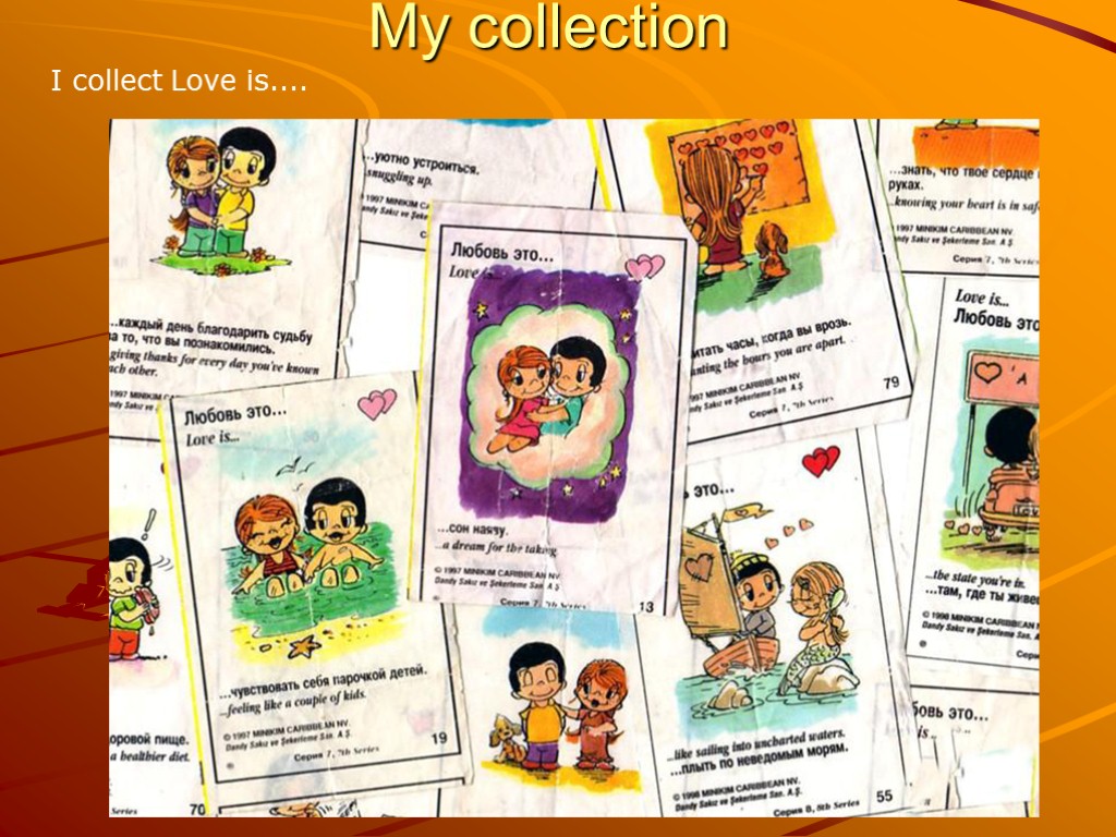 My collection I collect Love is....